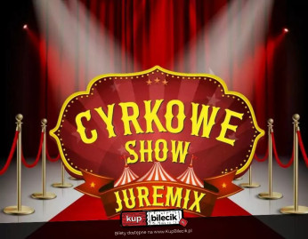 Strzelin Wydarzenie Inne wydarzenie Cyrk Juremix - Nowoczesny spektakl cyrkowy z udziałem artystów z nowego programu TTV "Dobra robota"