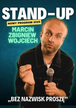 Kąty Wrocławskie Wydarzenie Stand-up Marcin Zbigniew Wojciech - "Bez nazwisk proszę"