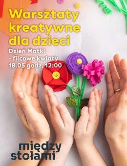 BIelany Wrocławskie Wydarzenie Inne wydarzenie Warsztaty Kreatywne dla Dzieci: Filcowe Kwiaty na Dzień Matki