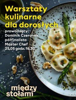 BIelany Wrocławskie Wydarzenie Inne wydarzenie Warsztaty Kulinarne dla dorosłych z Dominikiem Czeronkiem! Ravioli ze szparagami i kozim serem oraz 