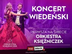 Dzierżoniów Wydarzenie Koncert KONCERT WIEDEŃSKI  - PIERWSZA NA ŚWIECIE ORKIESTRA KSIĘŻNICZEK TOMCZYK ART