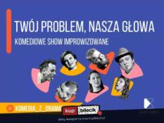 Kraków Wydarzenie Kabaret Twój problem - Nasza głowa! | Komediowe Show Improwizowane