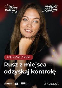 Wrocław Wydarzenie Kabaret Kobieta w Centrum Rusz z miejsca – odzyskaj kontrolę