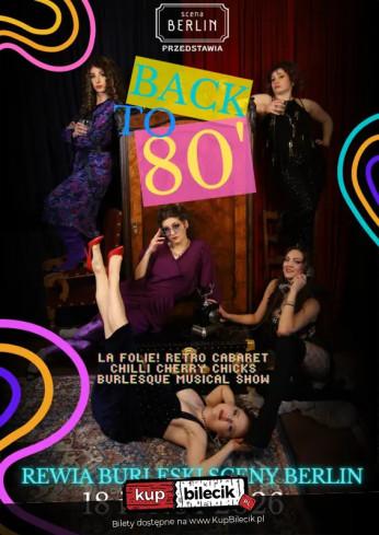Kraków Wydarzenie Spektakl Rewia Burleski Sceny Berlin - Back to 80's