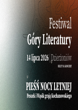 Dzierżoniów Wydarzenie Koncert FESTIWAL GÓRY LITERATURY: PIEŚŃ NOCY LETNIEJ. PESZEK I WĄSIK GRAJĄ KOCHANOWSKIEGO